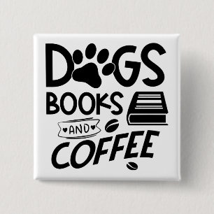 Hunde Bücher Kaffeetypografie Bookworm Sprichwort Button