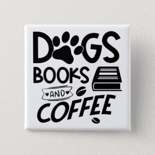 Hunde Bücher Kaffeetypografie Bookworm Sprichwort Button