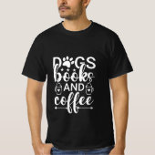 Hunde, Bücher und Kaffee T-Shirt (Vorderseite)