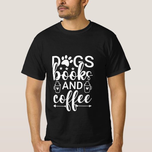 Hunde, Bücher und Kaffee T-Shirt (Vorderseite)