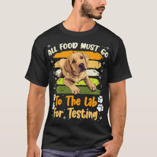 Hunde, die LABRADOR TESTING Funn erhalten, MÜSSEN  T-Shirt