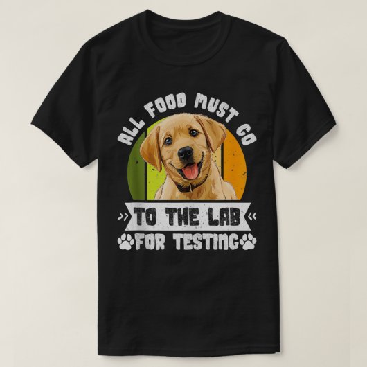 Hunde, die LABRADOR TESTING Funn erhalten, MÜSSEN T-Shirt (Design vorne)
