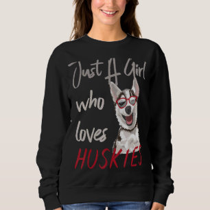Hunde Frauen nur ein Mädchen, das Huskies Lieben Sweatshirt