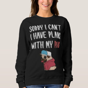 Hunde Funny Mops Hunde-Zitat für Mops Liebhaber un Sweatshirt