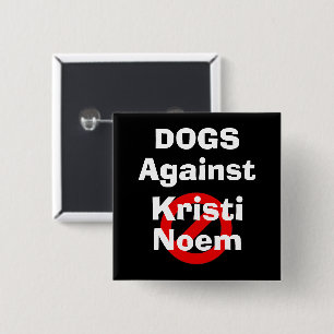 Hunde gegen Kristi Noem Knopf Button