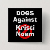 Hunde gegen Kristi Noem Knopf Button (Vorderseite)