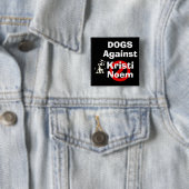 Hunde Gegen Kristi Noem Knopf Button (Beispiel)