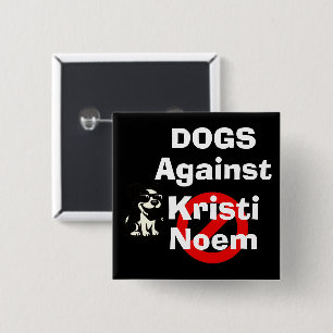 Hunde Gegen Kristi Noem Knopf Button