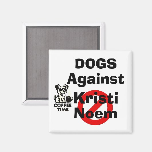 Hunde gegen Kristi Noem Magnet (Vorderseite/Rückseite)