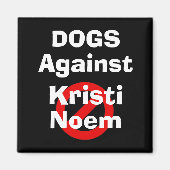 Hunde gegen Kristi Noem Magnet (Vorne)
