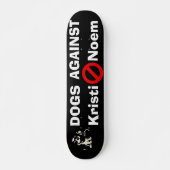 Hunde gegen Kristi Noem Skateboard (Vorne)
