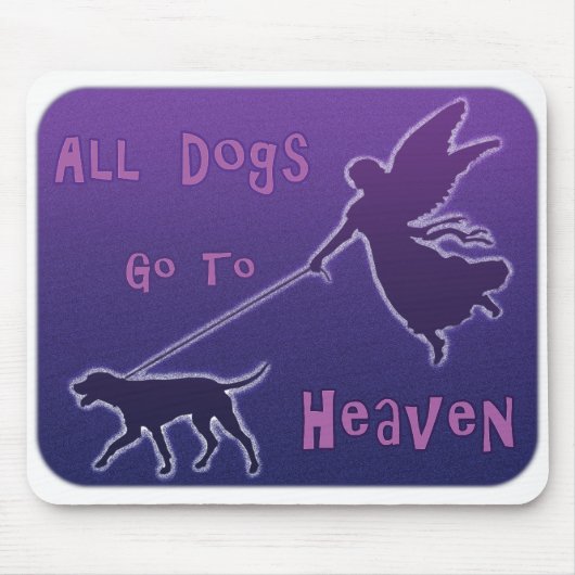 Hunde gehen in den Himmel Mousepad (Vorne)