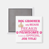 Hunde Groomer sind Pawsome! Magnet (Vorderseite/Rückseite)