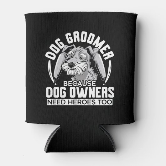 Hunde Groomer, weil Hundebesitzer auch Helden brau Dosenkühler (Vorderseite)
