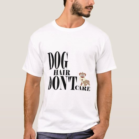 Hunde Haare, egal. T-Shirt (Vorderseite)