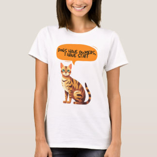 Hunde haben Besitzer, ich habe Personal, Funny Cat T-Shirt