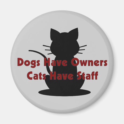 Hunde haben Besitzer... Katzen haben Mitarbeiter Magnet (Vorne)