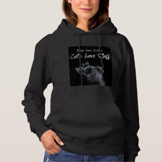 Hunde haben Besitzer, Katzen haben Personal Hoodie