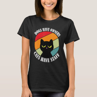 Hunde haben Besitzer Katzen haben Personal  Katzen T-Shirt