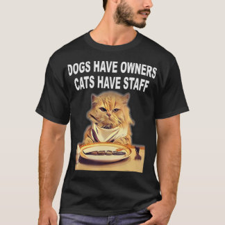 Hunde haben Besitzer Katzen haben Spaß T-Shirt