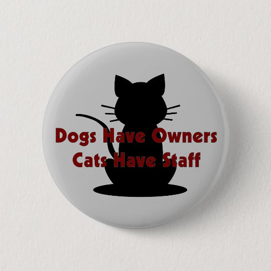 Hunde haben Eigentümer-… Katzen, Personal zu haben Button (Vorderseite)