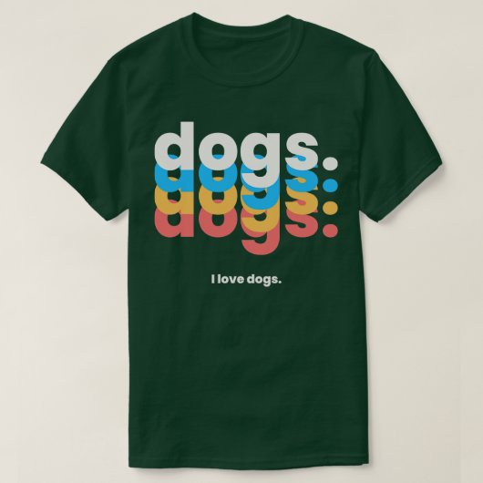 Hunde Hunde Hunde Ich Liebe Hunde lustige Hunde T-Shirt (Design vorne)