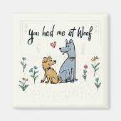 Hunde im Garten III | Du hattest mich in Woof Magnet (Vorne)