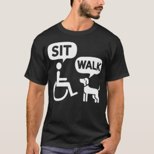 Hunde im Rollstuhl Lustiger Humor Sitzen Gehen Wit T-Shirt