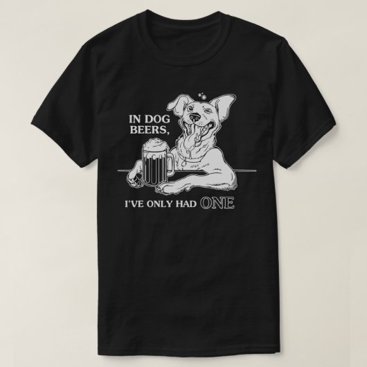 Hunde in Hundbier Ich hatte nur einen T-Shirt (Design vorne)