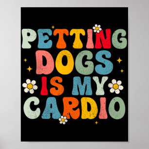 Hunde ist mein Cardio Groovy Funny Dog Mama Vater  Poster