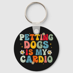 Hunde ist mein Cardio Groovy Funny Dog Mama Vater Schlüsselanhänger