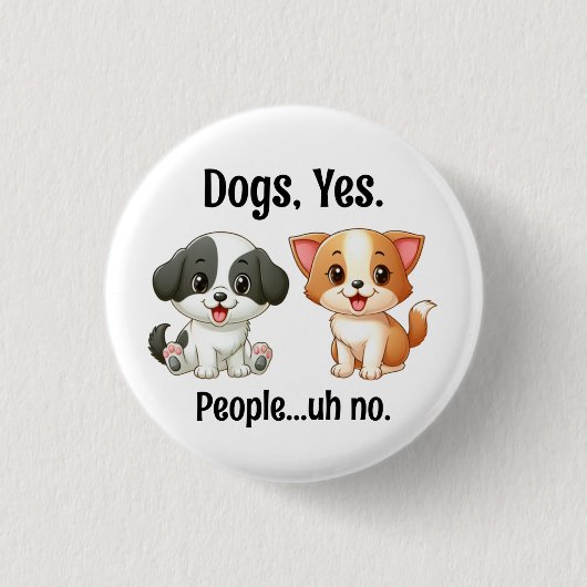 Hunde, ja Leute...äh, nein. Button (Vorderseite)