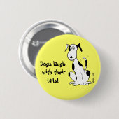 Hunde lachen mit ihren Schwänzen! ... Knopf Button (Vorne & Hinten)