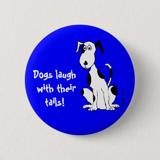 Hunde lachen mit ihren Schwänzen! ... Knopf Button (Vorderseite)