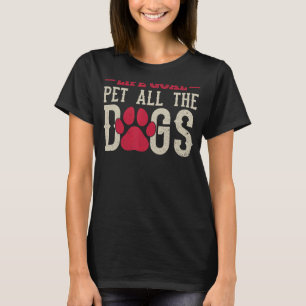 Hunde Lebensziel Haustiere die Hunde Lebensziel Ha T-Shirt