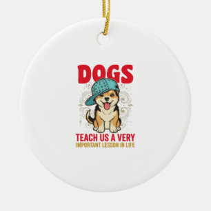 Hunde lehren uns eine sehr wichtige Lektion Vintag Keramik Ornament