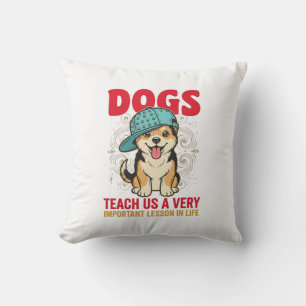 Hunde lehren uns eine sehr wichtige Lektion Vintag Kissen