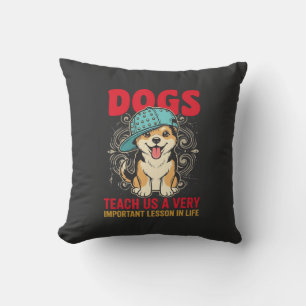 Hunde lehren uns eine sehr wichtige Lektion Vintag Kissen