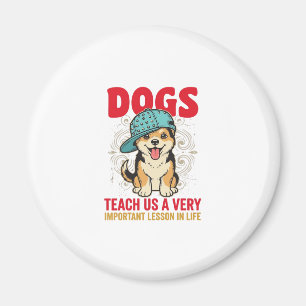Hunde lehren uns eine sehr wichtige Lektion Vintag Magnet