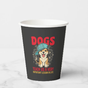 Hunde lehren uns eine sehr wichtige Lektion Vintag Pappbecher