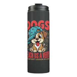 Hunde lehren uns wichtige Lektionen fürs Leben Wel Thermosbecher