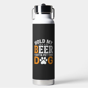 Hunde-Liebhaber halt mein Bier Trinkflasche