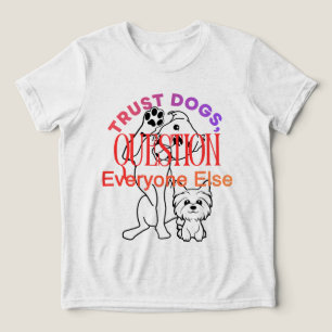 Hunde Liebhaber Vertrauen Hunden Lustiges Zitat T- Tri-Blend Shirt
