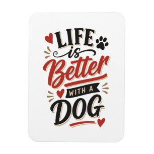 Hunde-Liebhaber-Wandkunst - Das Leben ist besser m Magnet