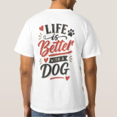 Hunde-Liebhaber-Wandkunst - Das Leben ist besser m T-Shirt (Rückseite)