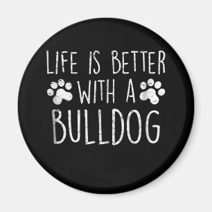 Hunde Lover Life ist besser mit einem Bulldog-Mama Magnet
