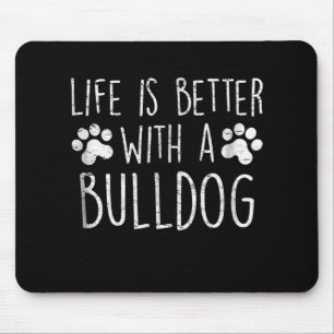 Hunde Lover Life ist besser mit einem Bulldog-Mama Mousepad