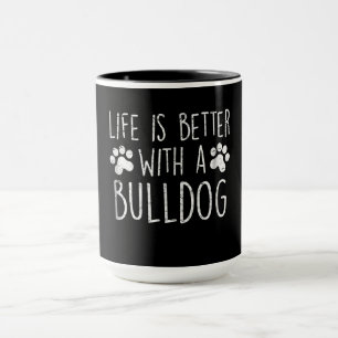 Hunde Lover Life ist besser mit einem Bulldog-Mama Tasse