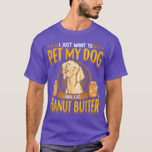 Hunde lustige Zitate Erdnussbutter Humor Sprüche M T-Shirt