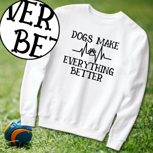 Hunde machen alles besser als Hunde Sweatshirt